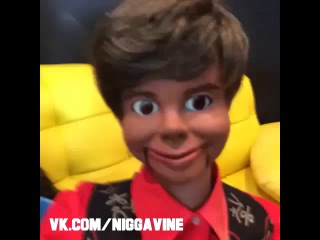 racist ventriloquist (nigga vine)